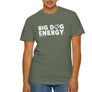 Big Dog Energy - Unisex Tee