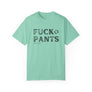 FUCK PANTS - Unisex Tee