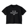 Dog Friendly AF - Crop Tee