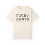 FUCK PANTS - Unisex Tee