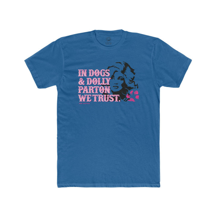 In Dogs & Dolly We Trust - Unisex Tee
