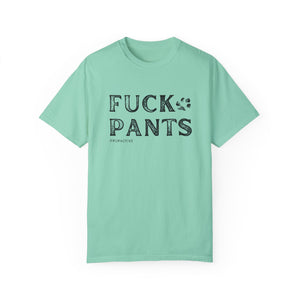 FUCK PANTS - Unisex Tee