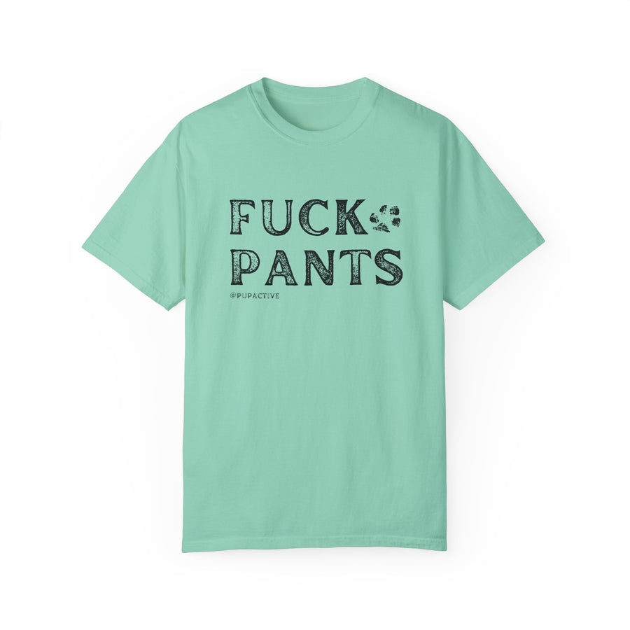 FUCK PANTS - Unisex Tee