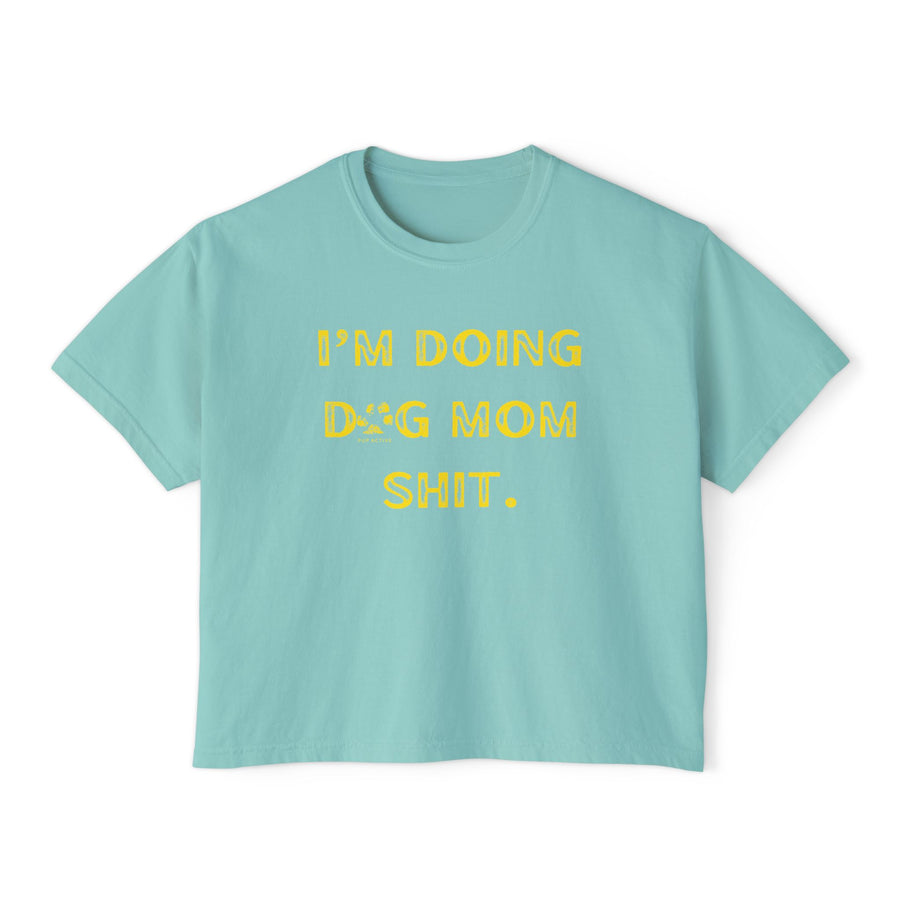 Dog Mom Shit - Boxy Crop Tee