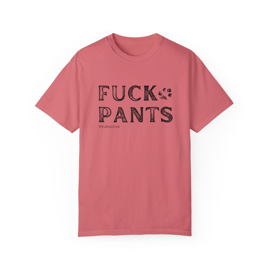 FUCK PANTS - Unisex Tee