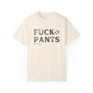 FUCK PANTS - Unisex Tee