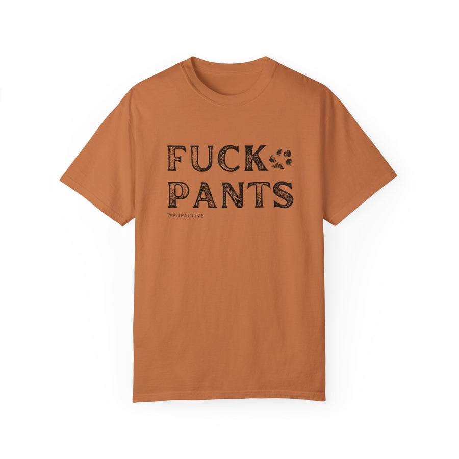FUCK PANTS - Unisex Tee