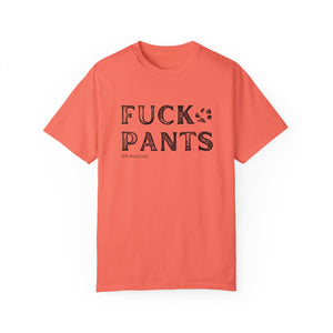 FUCK PANTS - Unisex Tee