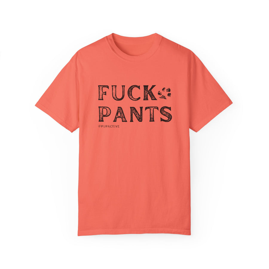 FUCK PANTS - Unisex Tee