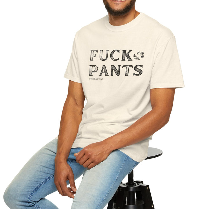FUCK PANTS - Unisex Tee