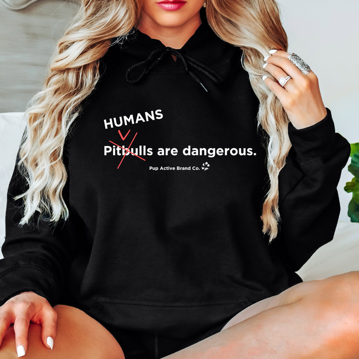 Humans are Dangerous - Unisex Hoodie